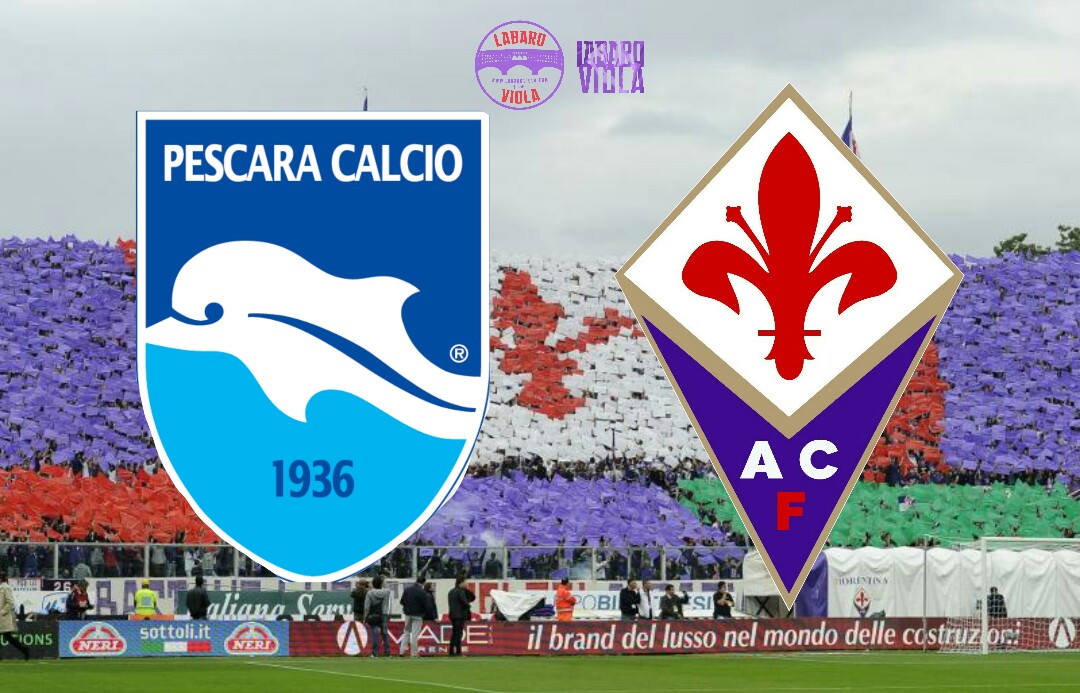 SEGUI IL LIVE DI LABAROVIOLA PER PESCARA-FIORENTINA!