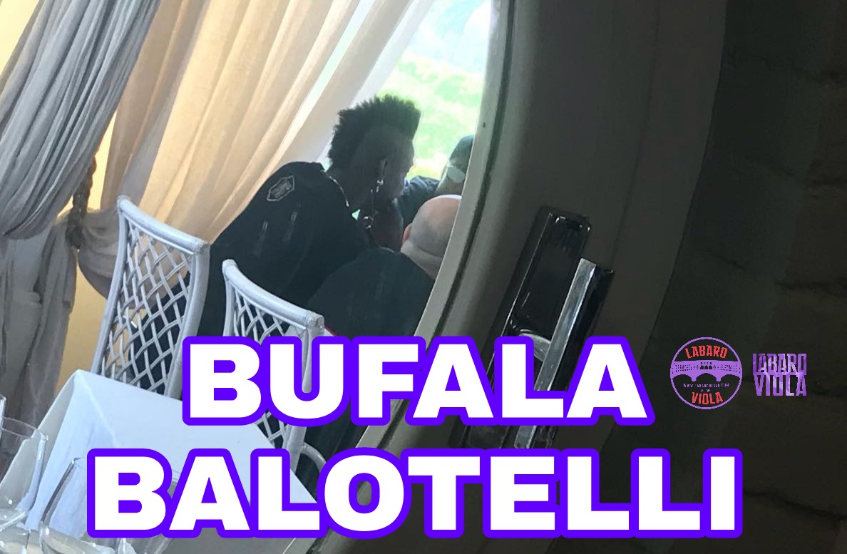 BUFALA BALOTELLI A FIRENZE CON CORVINO. ECCO LA VERITÀ