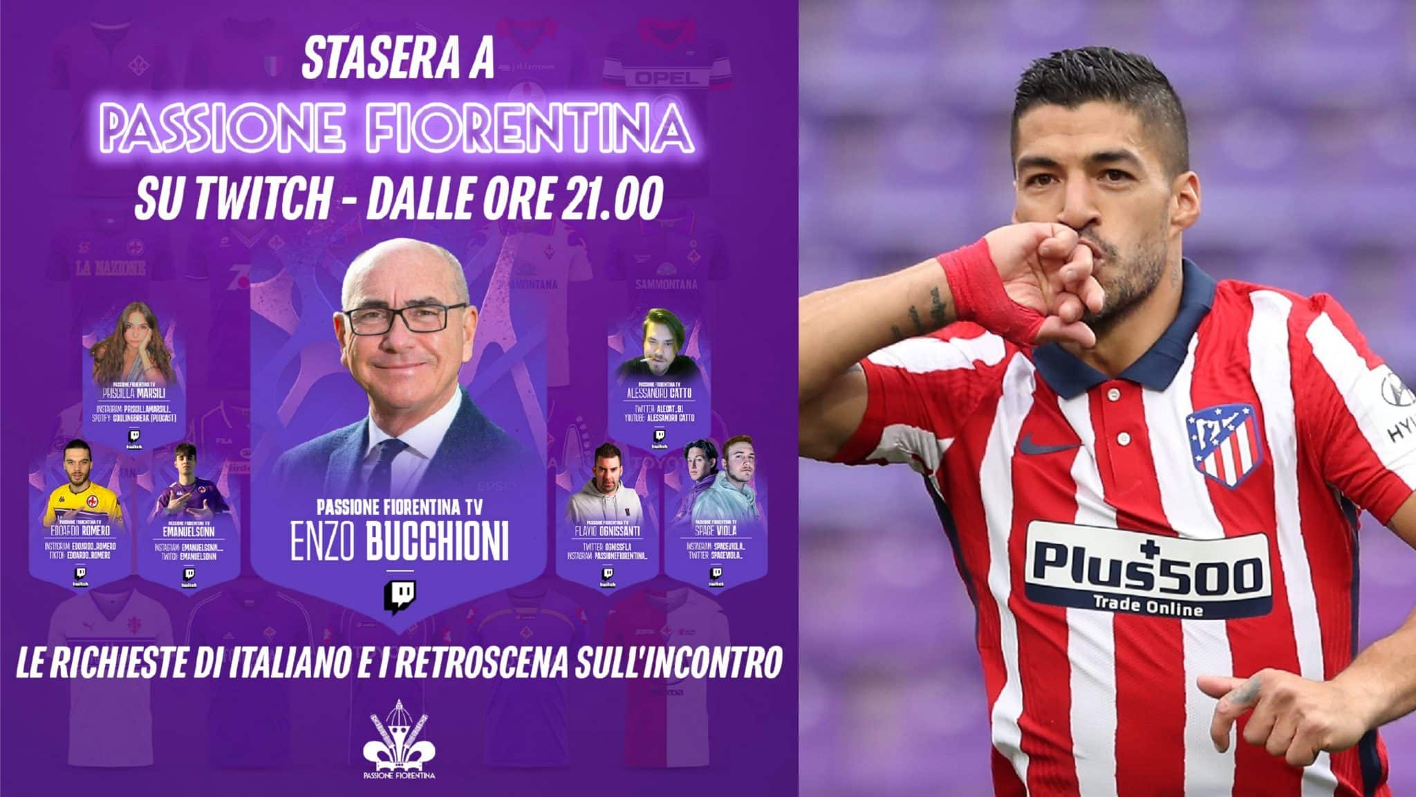 Richieste Italiano alla Fiorentina e ultime su Suarez. Stasera Bucchioni a Passione Fiorentina su Twitch