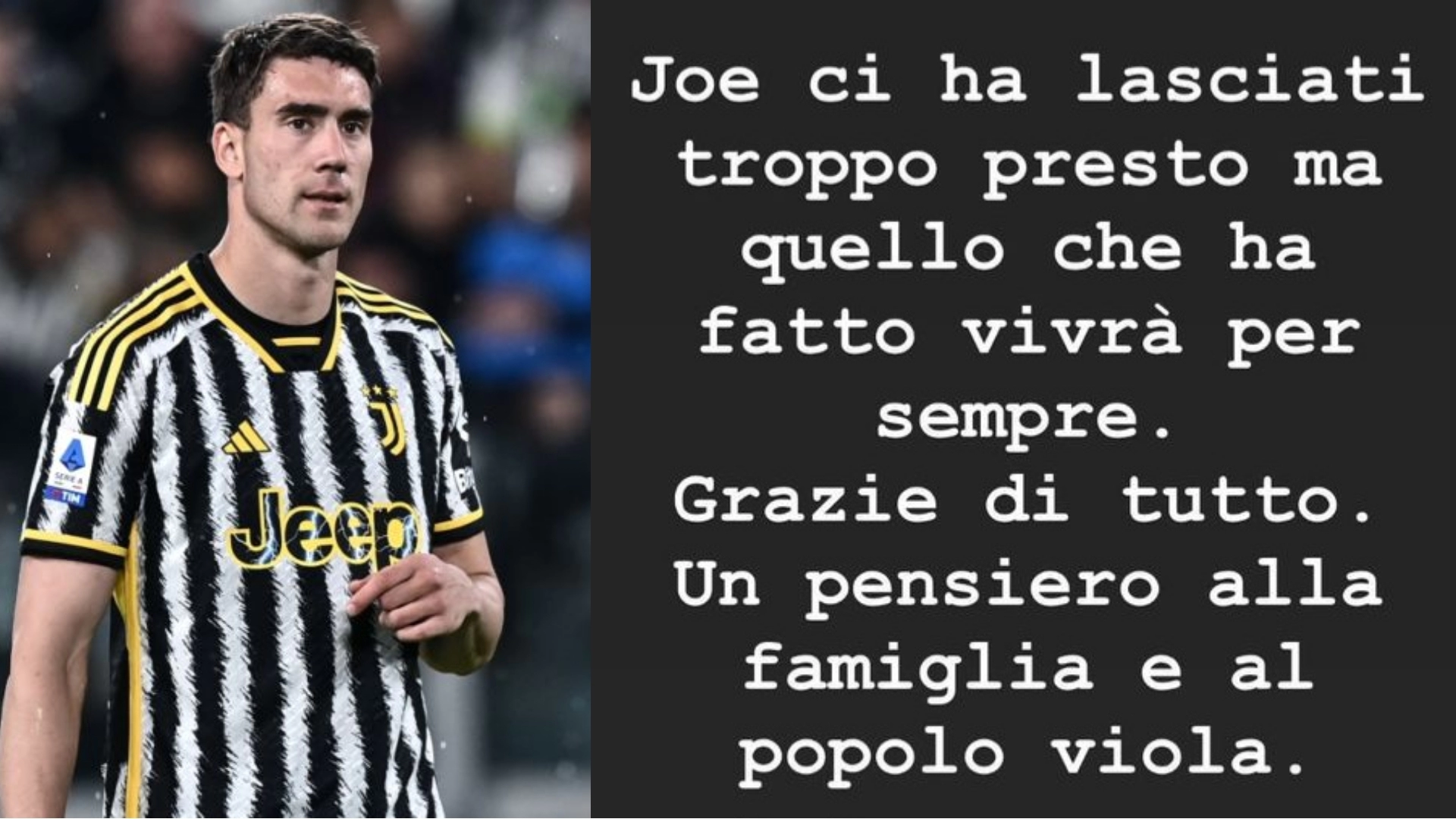 Vlahovic scrive: “Joe ci ha lasciato troppo presto ma quello che ha fatto vivrà per sempre”