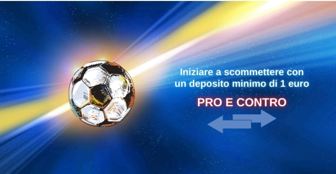 Iniziare a scommettere con un deposito minimo di 1 euro: pro e contro